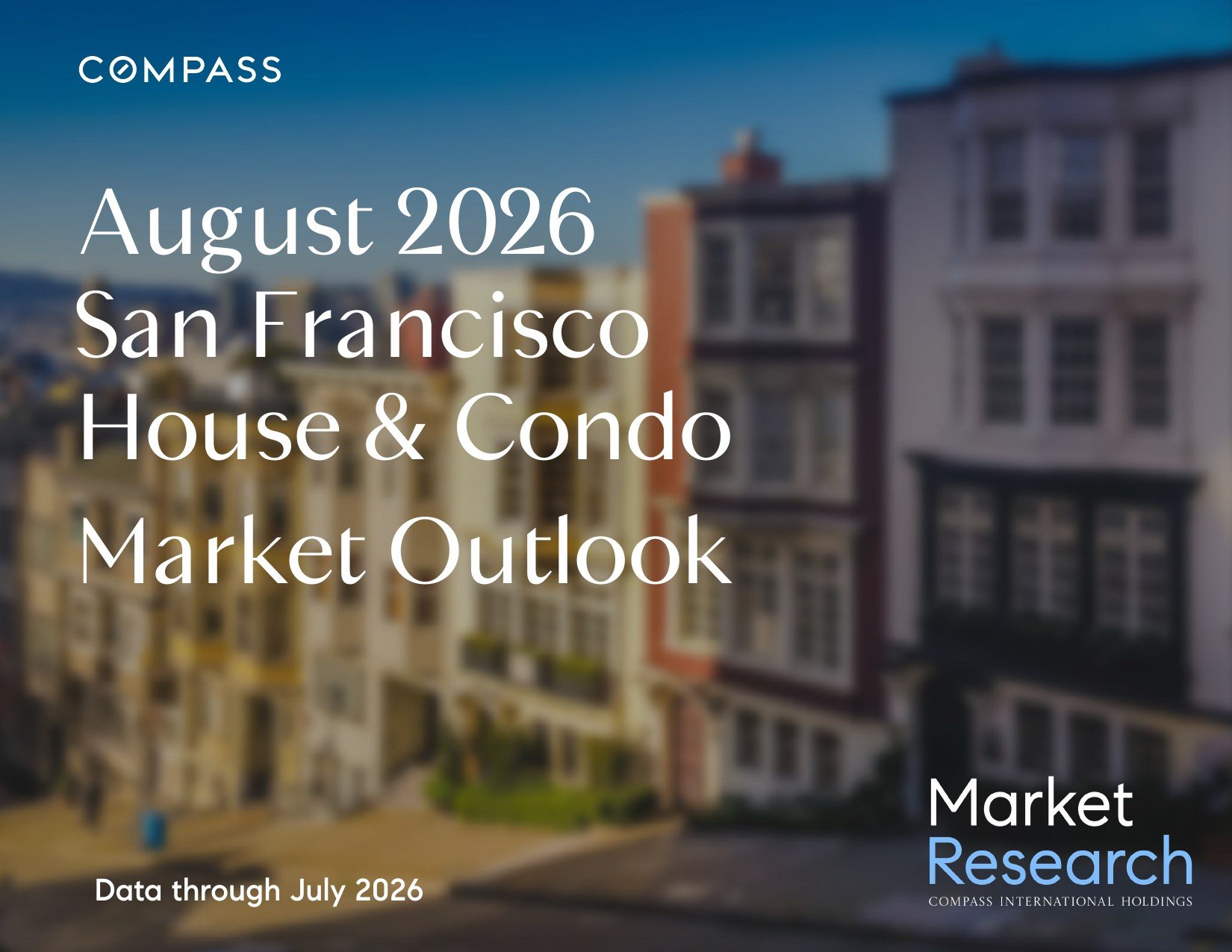 August 2026 | San Francisco House &amp; Condo Markets | Market Outlook