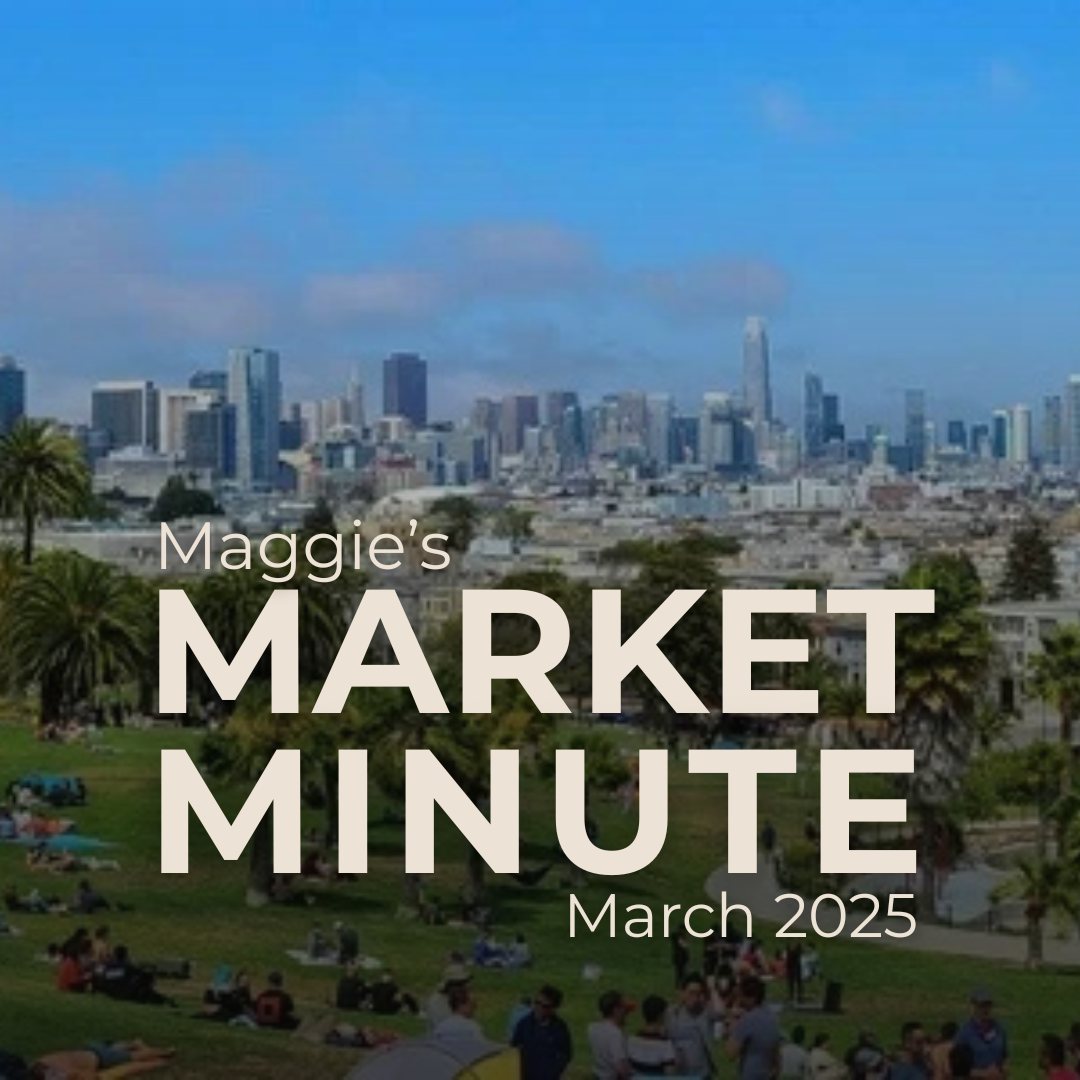 Maggie's Market Minute: SF's Shifting Dynamics at the Start of the Spring Selling Season