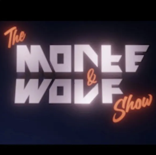 The Monte & Wolf Show
