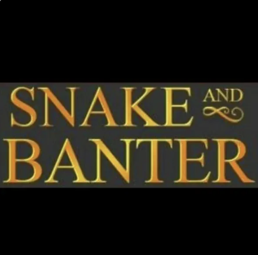 Snake & Banter