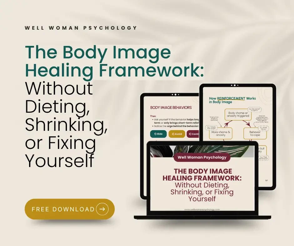 A free guide to help you with body image struggles. Want more help? Contact a body image therapist today by booking a complimentary discovery call 90402 | 90015 | 90277