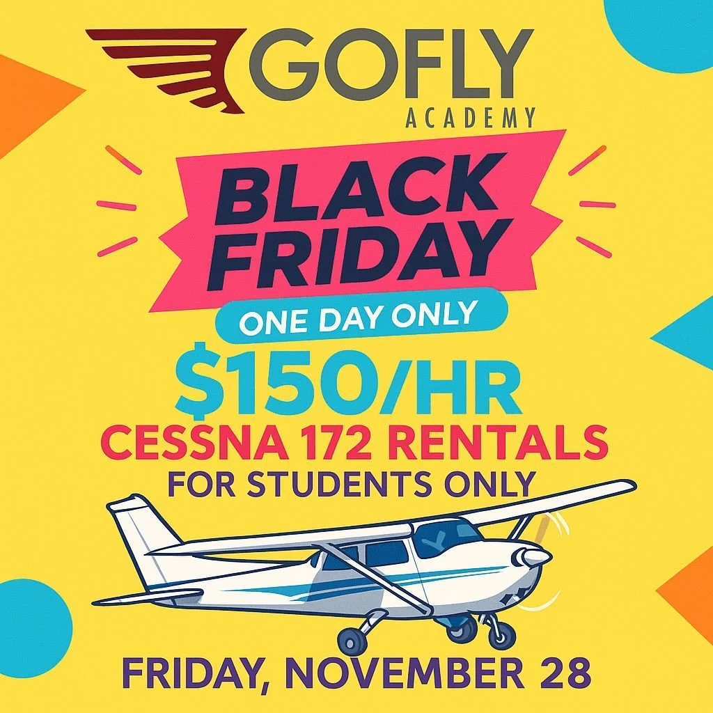 🚨ATTENTION GOFLYERS🚨

GoFly Academy is having a special deal this Black Friday
EXCLUSIVELY for our students! $150 per hour for flights on Friday November 28th!

Make your reservations for Friday to lock in this rate!
Interested in becoming a pilot?