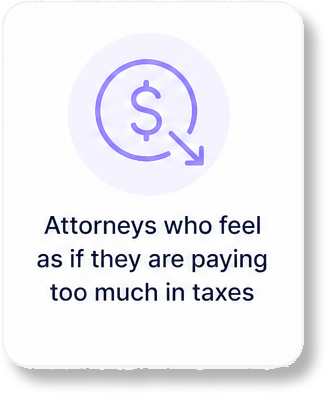 Attorneys who feel as if they are paying too much in taxes