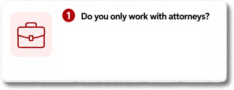 Do you only work with attorneys?