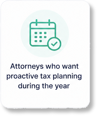 Attorneys who want proactive tax planning during the year