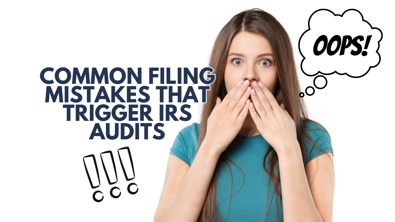 Common Filing Mistakes That Trigger IRS Audits