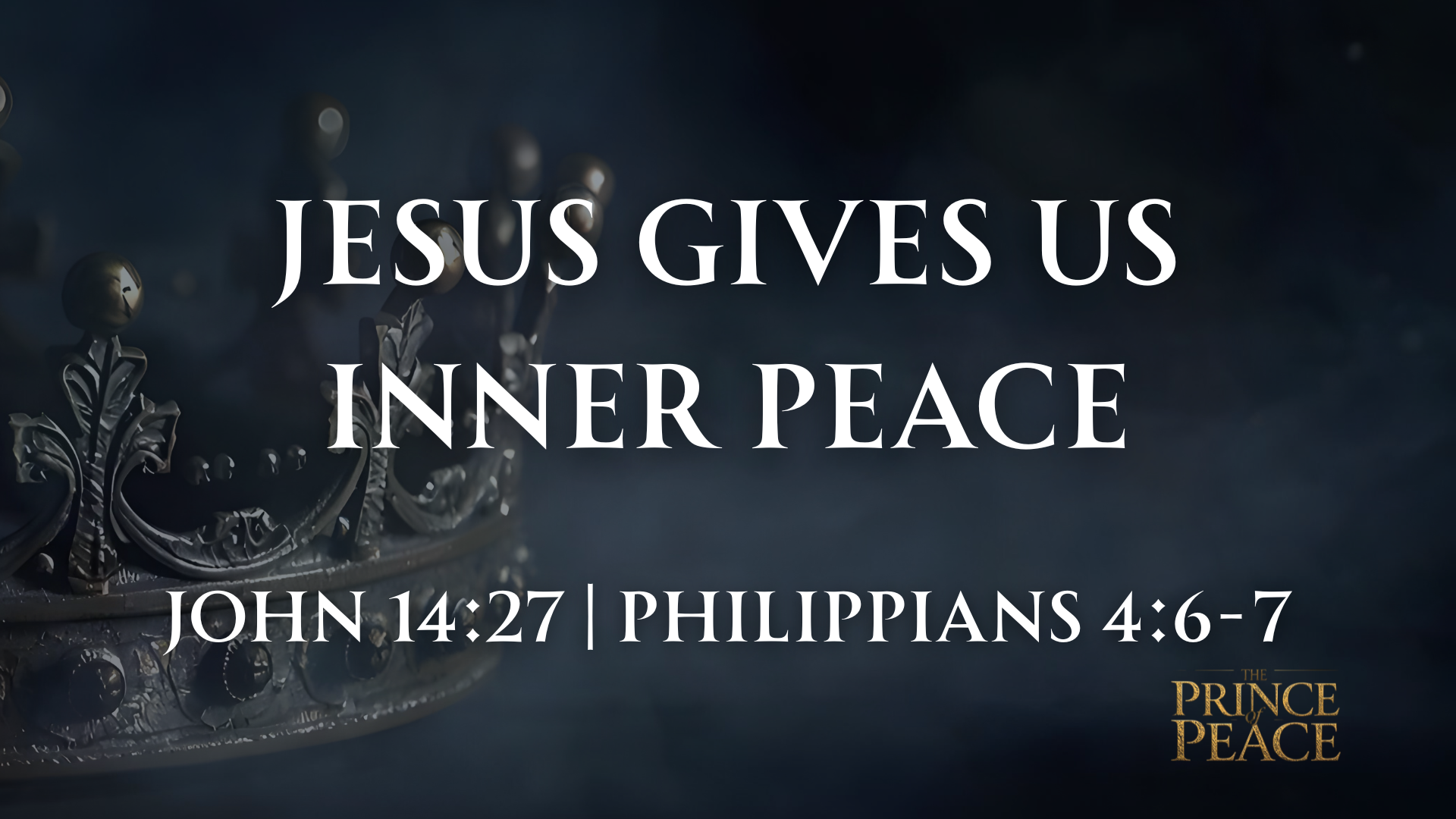 John 14:27 | Philippians 4:6-7