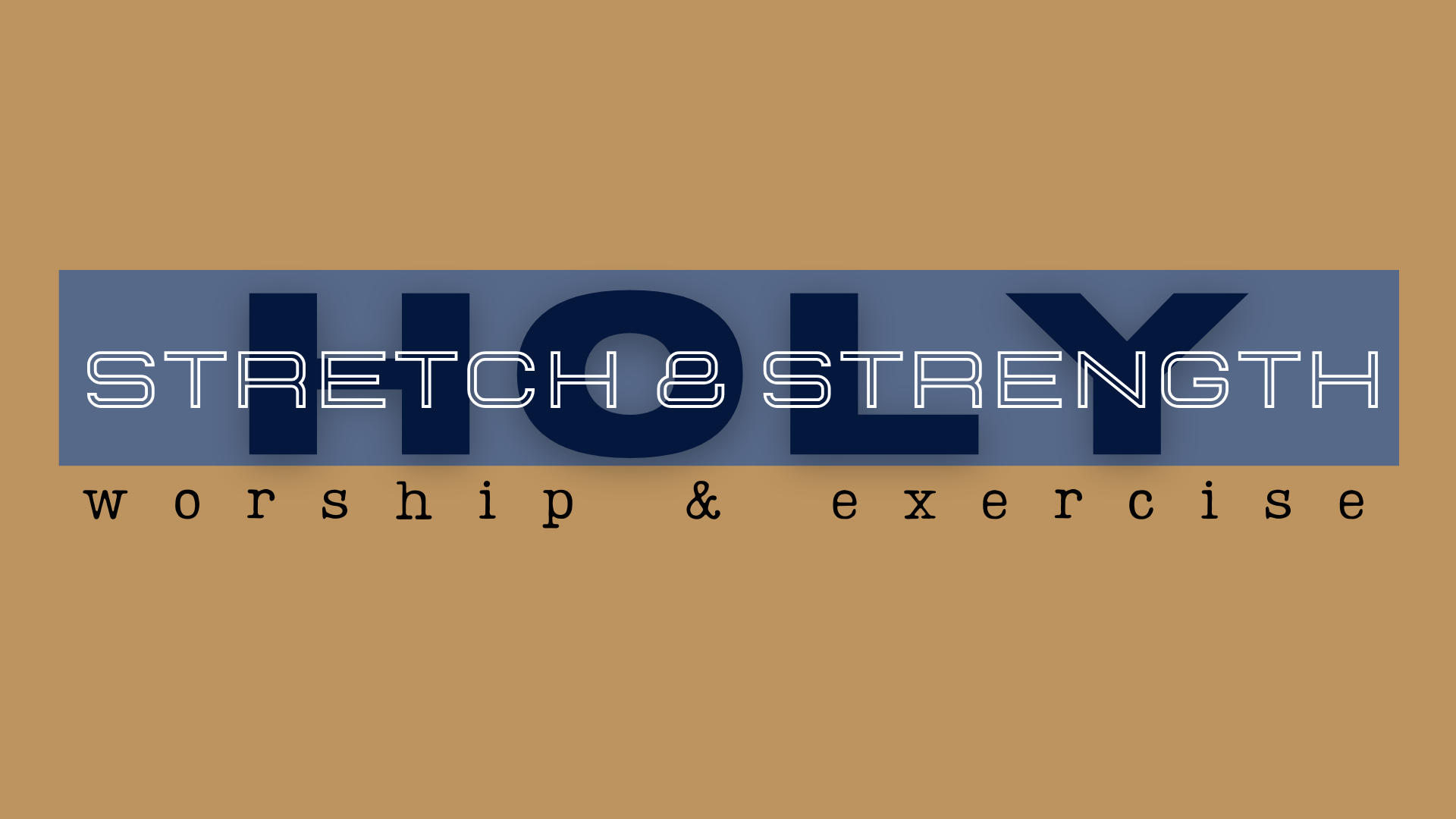 Holy Stretch &amp; Strength