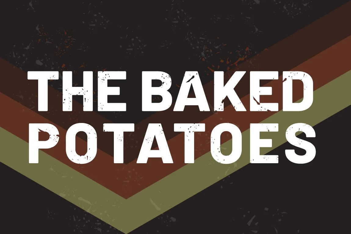 The Baked Potatoes • SUN MARCH 10 • 8PM 