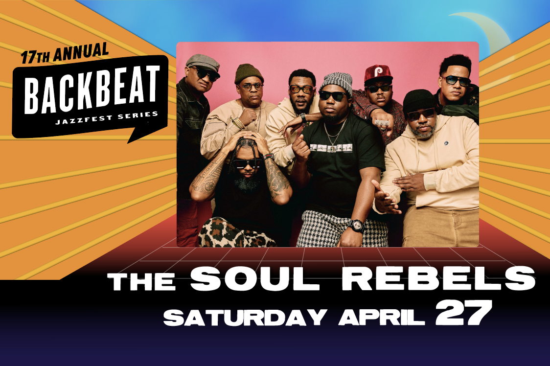 The Soul Rebels • SAT APRIL 27 • 11PM 