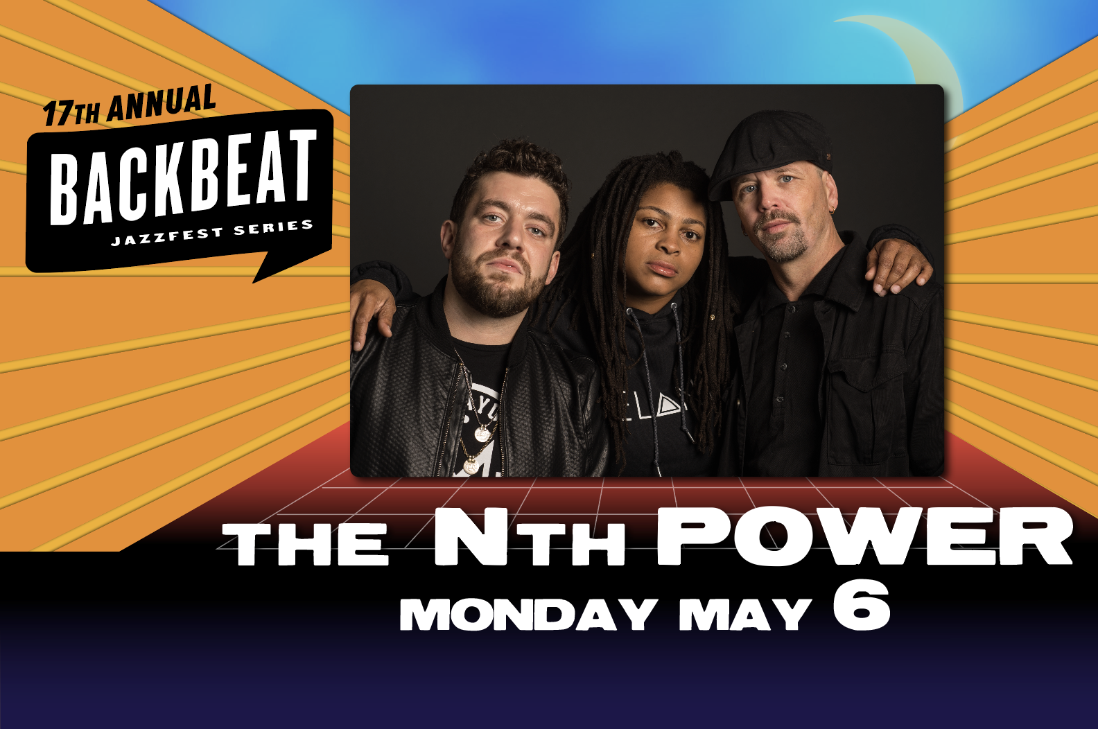 The Nth Power • MON MAY 6 • 11PM