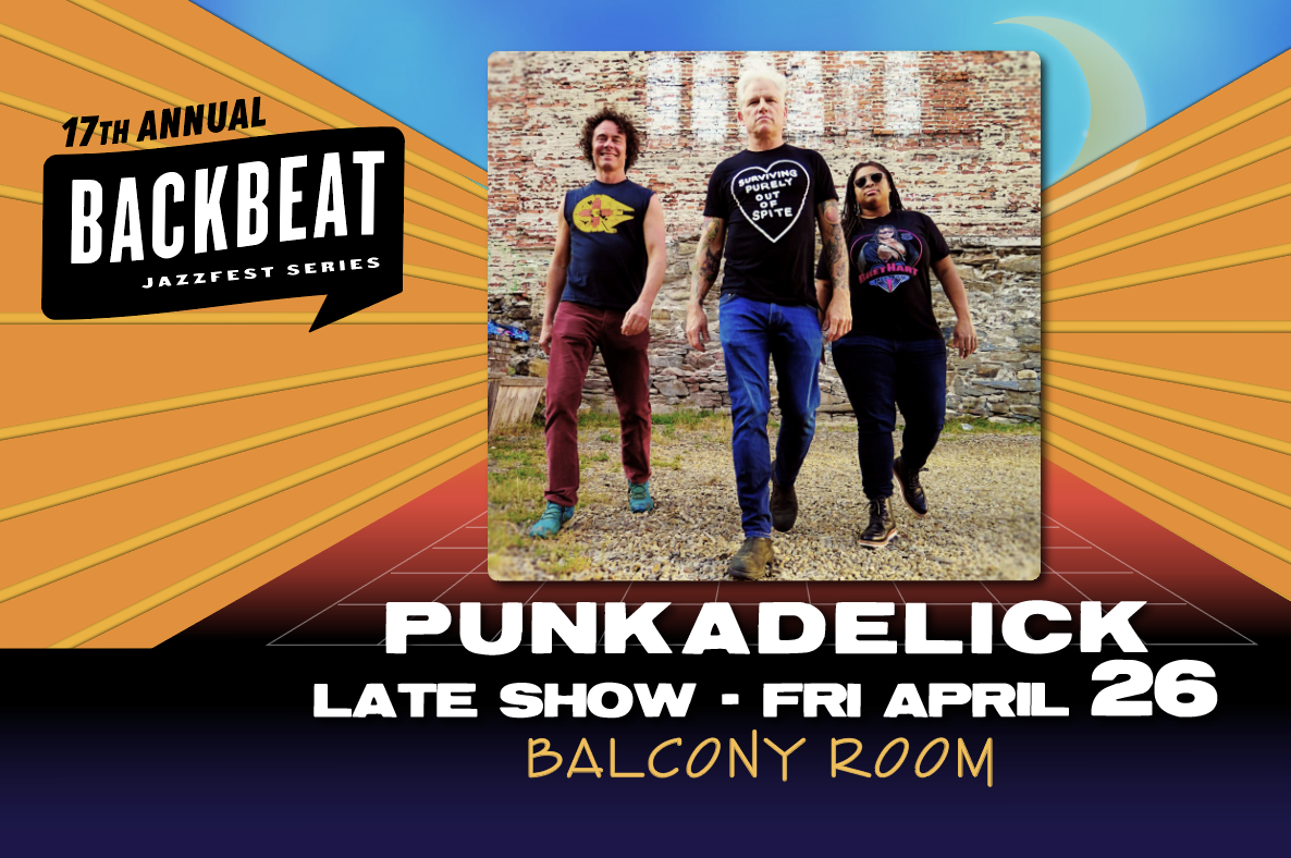 Punkadelick (Balcony Room) • (LATE SHOW) FRI APRIL 26 • 1:30AM