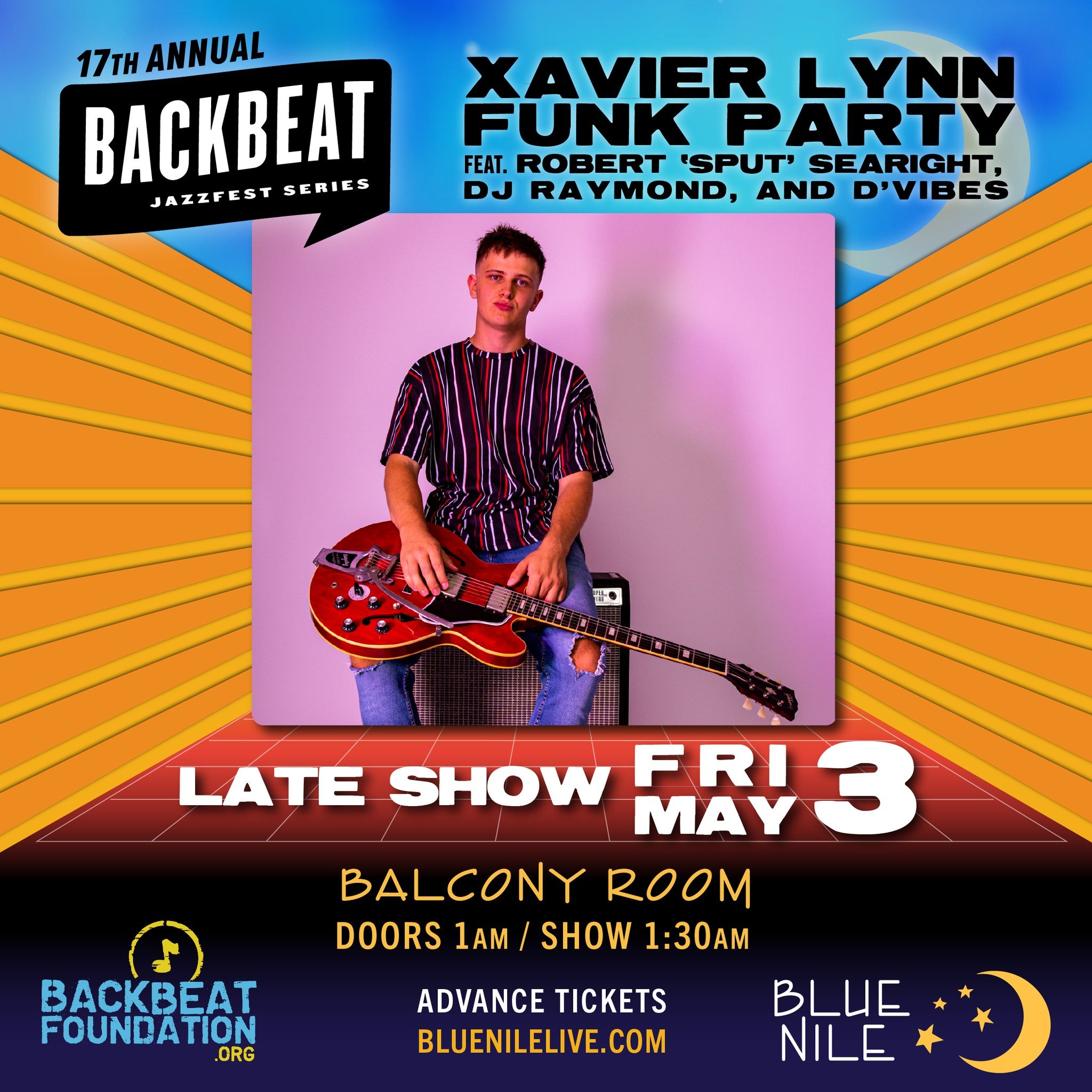 17th Annual Backbeat JazzFest Series presents Xavier Lynn Funk Party feat. Robert &lsquo;Sput&rsquo; Searight, DJ Raymond, and D'Vibes!
LATE SHOW Friday May 3 at 1:30AM (technically this show starts early morning May 4).
 ✨🌙
ADVANCE TICKETS ON SALE 