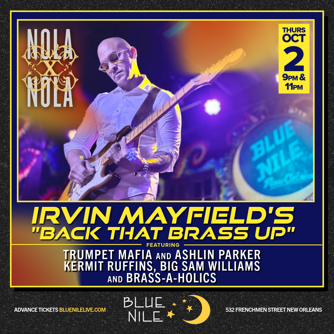 Irvin Mayfield's "Back That Brass Up" featuring Trumpet Mafia and Ashlin Parker, Kermit Ruffins, Big Sam Williams and Brass-A-Holics • THURS OCT 2 • 11PM