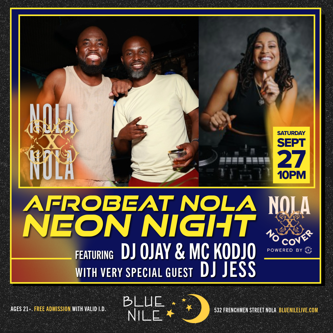 Afrobeat NOLA Neon Night featuring DJ Ojay & MC Kodjo with Very Special Guest DJ Jess • SAT SEPT 27 • 10PM