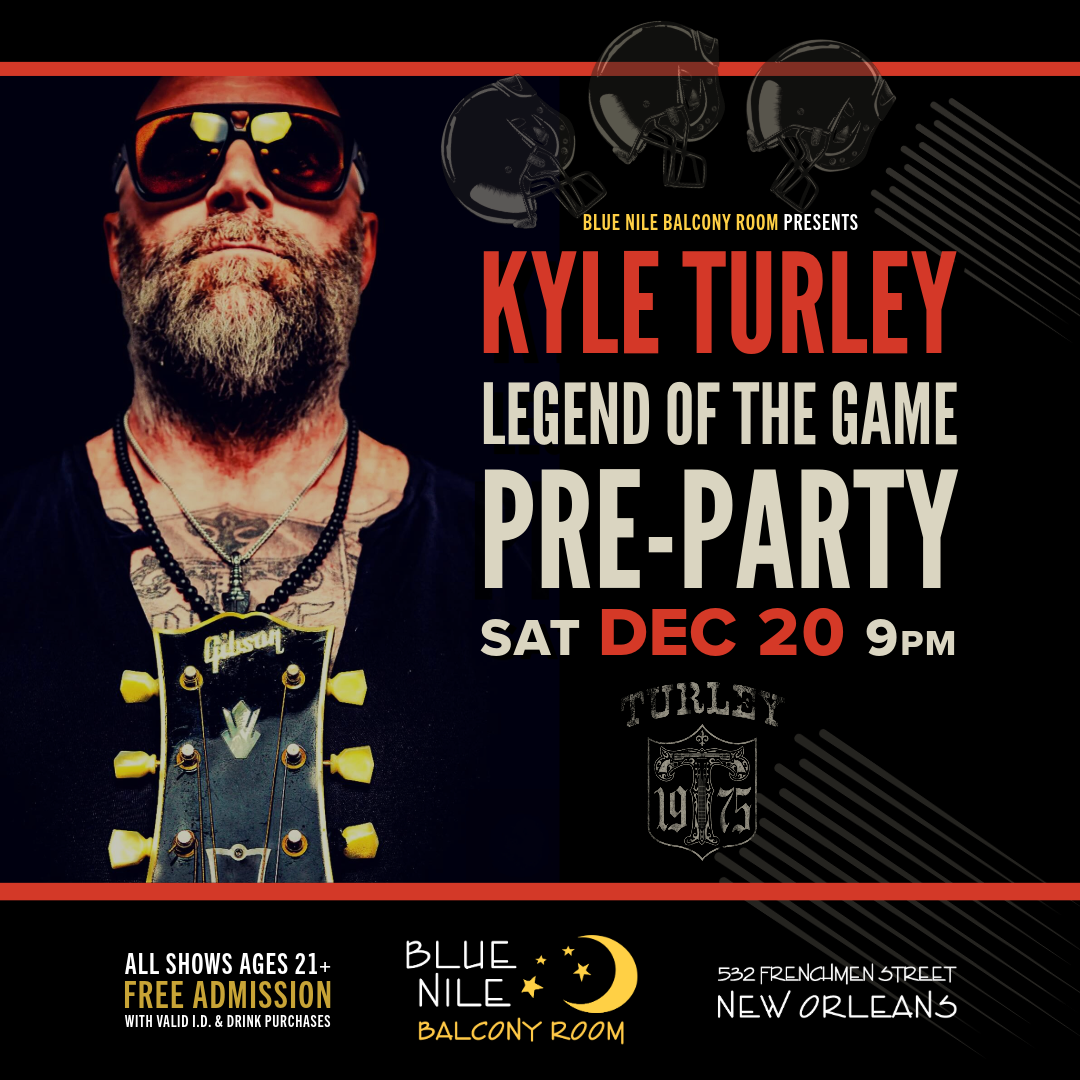 KYLE TURLEY: Legend of the Game Pre-Party (Balcony Room) • SAT DEC. 20 • 9PM