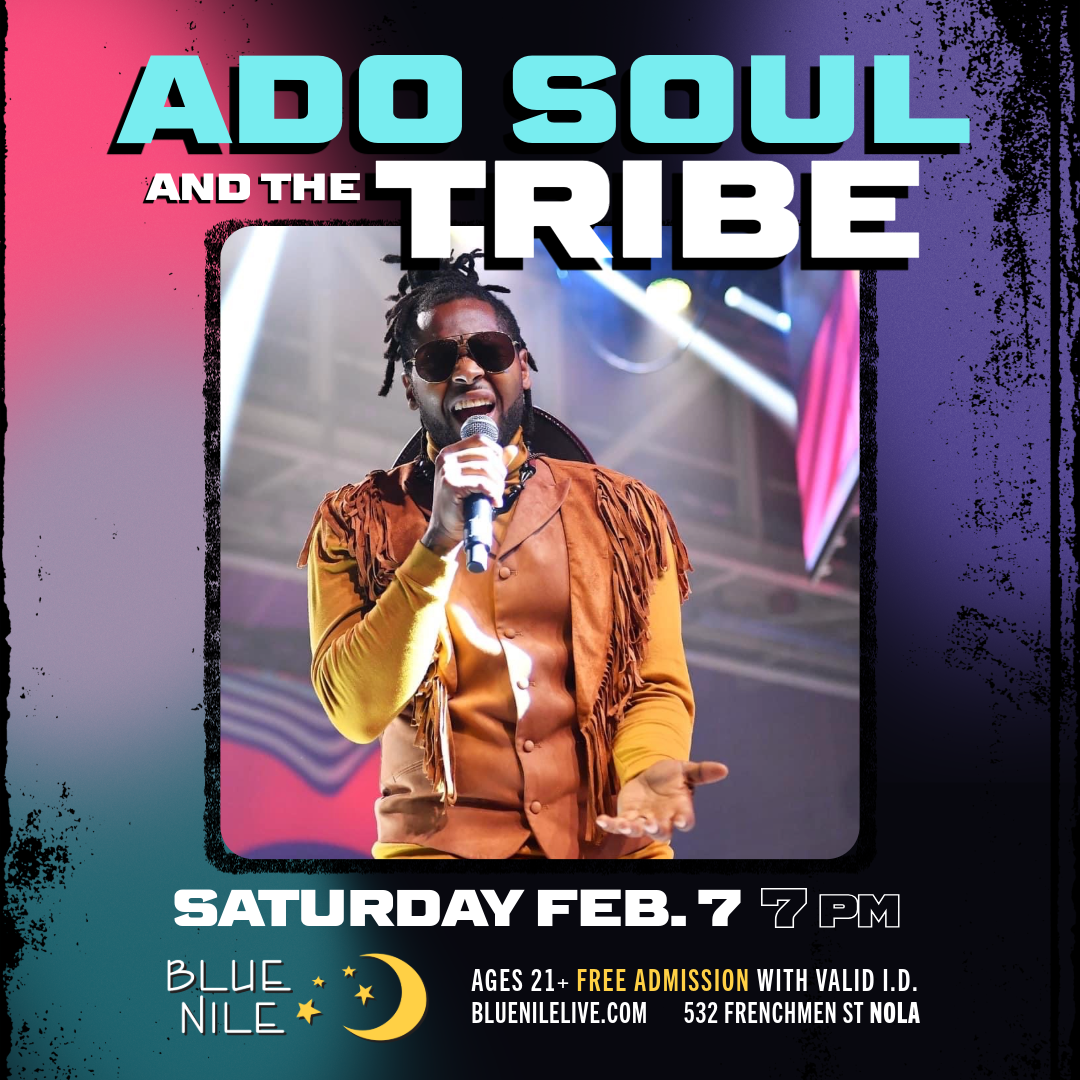 ADO SOUL &amp; The Tribe • SAT FEB. 7 • 7PM 
