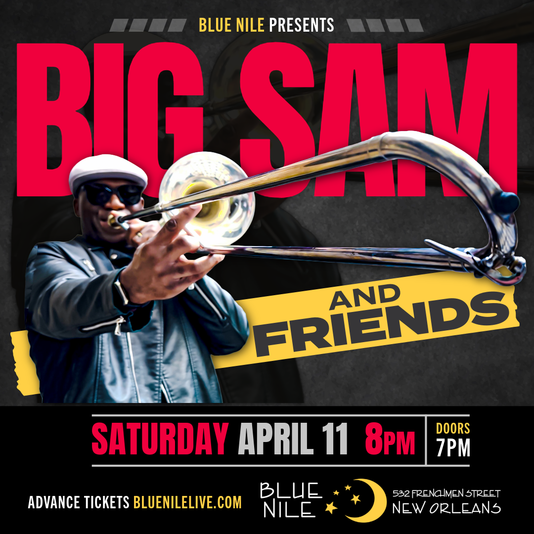Big Sam and Friends • SAT APR. 11 • @8PM
