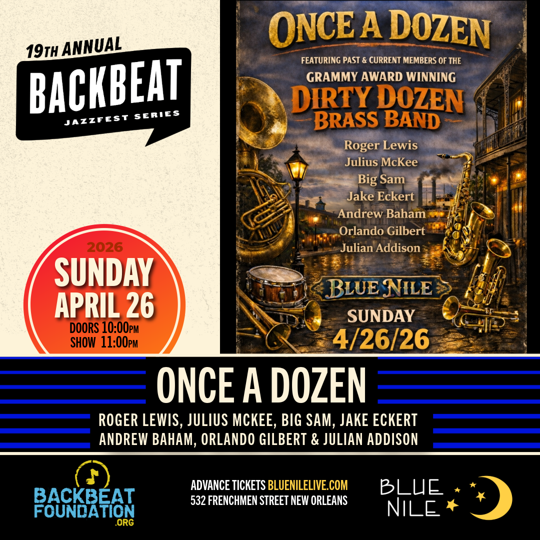 Once A Dozen Featuring Past &amp; Current Members of the Grammy Award Winning Dirty Dozen Brass Band • Sunday April 26 • @11PM 