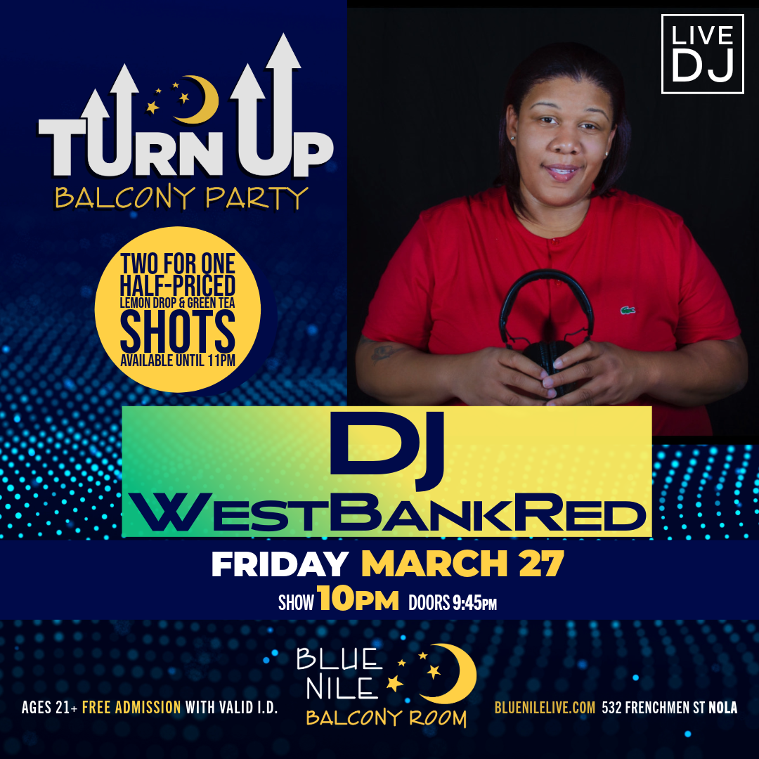 DJ WestBankRed (Balcony Room) • FRI MAR. 27 • @10PM 