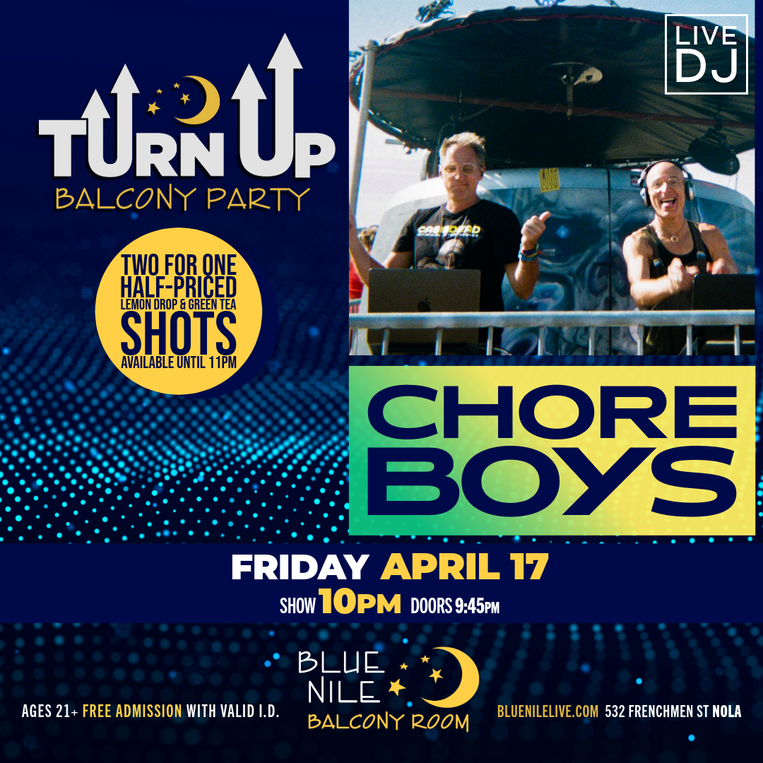Chore Boys (Balcony Room) • FRI APR. 17 • @10PM   
