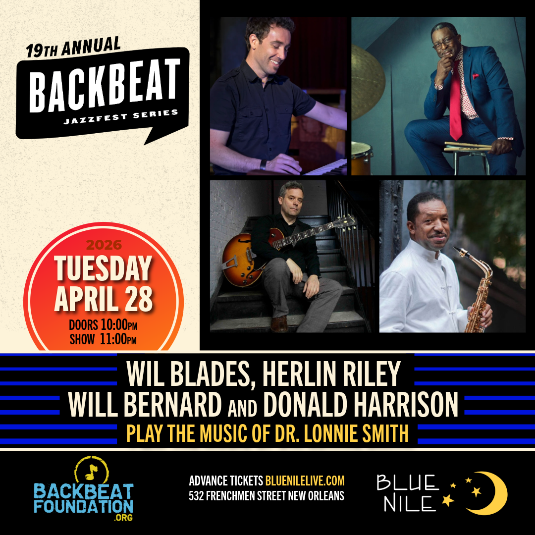 Wil Blades, Herlin Riley, Will Bernard and Donald Harrison Play the Music of Dr. Lonnie Smith • TUES APR. 28 • @10PM