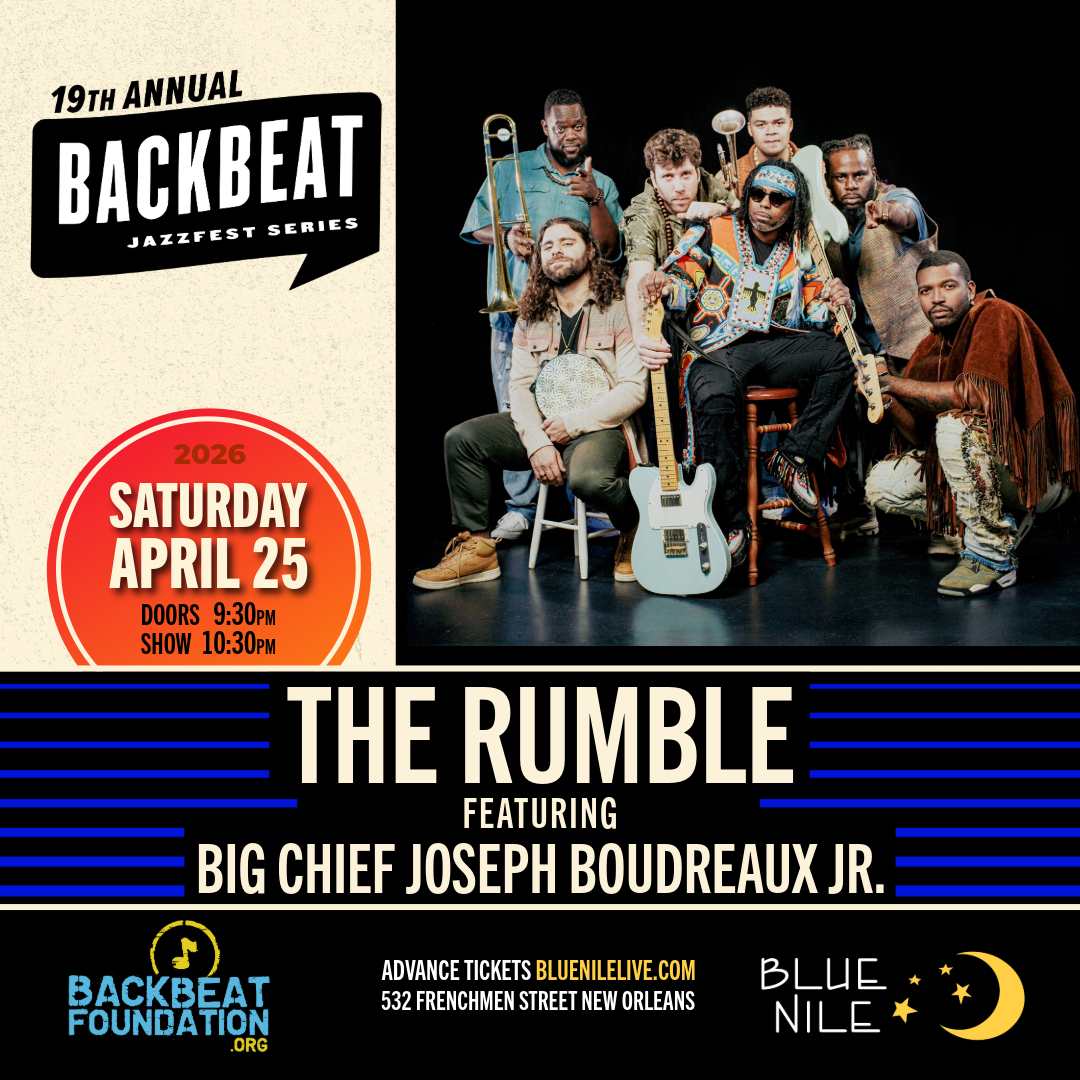 The Rumble feat. Big Chief Joseph Boudreaux Jr. • SAT APR. 25 • @10:30PM