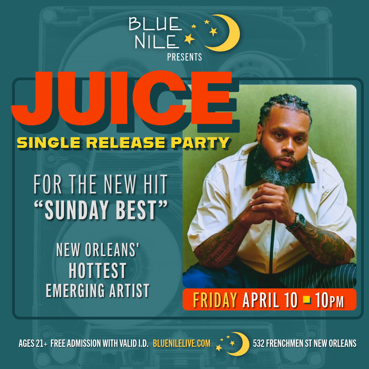Juice • FRI APR. 10 • @10PM  