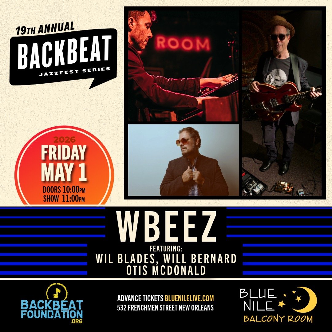 19th Annual Backbeat JazzFest Series presents WBeez featuring Wil Blades, Will Bernard, Otis McDonald &bull; Friday May 1 in the Blue Nile Balcony Room!
✨🌙
Tickets available NOW at bluenilelive.com

#backbeatjazzfestseries #bluenilenola #backbeatfou