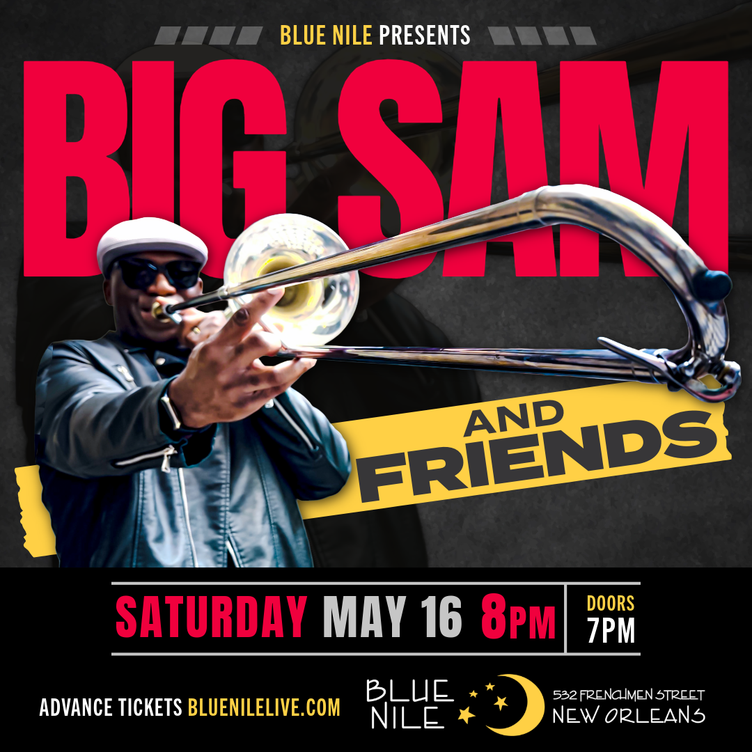 Big Sam and Friends • SAT MAY 16 • @8PM 