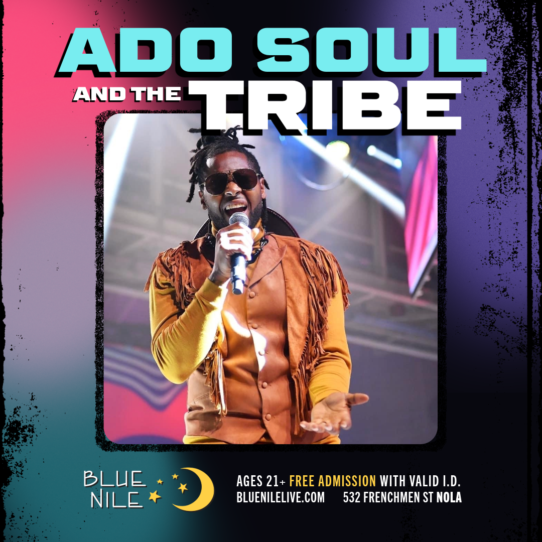 ADO SOUL &amp; The Tribe • SAT MAY 30 • 7:30PM 