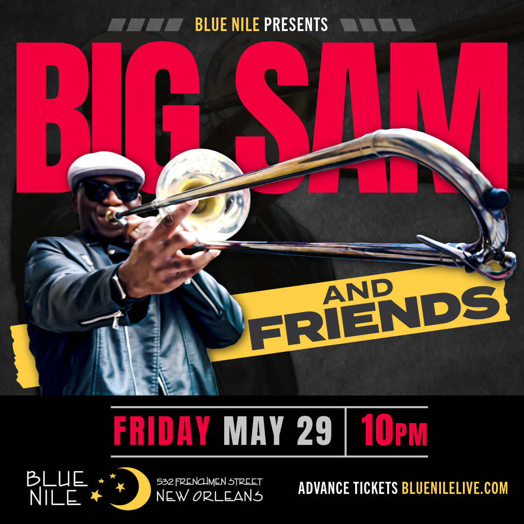 Big Sam and Friends • FRI MAY 29 • @10PM