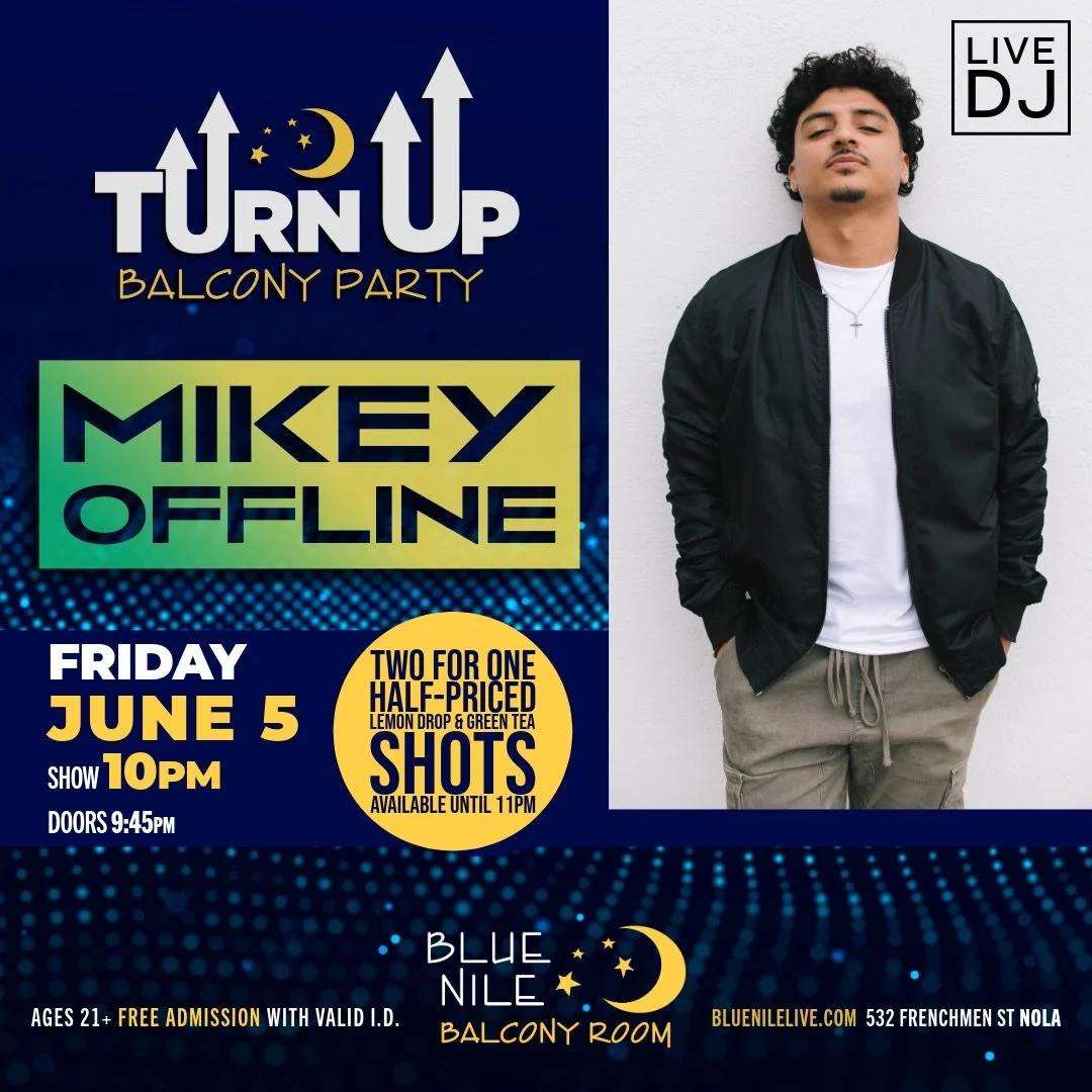 🎉 NEW ORLEANS turn up your night with @mikeyoffline FRIDAY, June 5!

Enjoy our Balcony Room special featuring 2-for-1 half-priced Lemon Drop &amp; Green Tea shots
9:45&ndash;11 PM!

📍532 Frenchmen, NOLA

🌙 Follow @bluenilenola for all updates &amp
