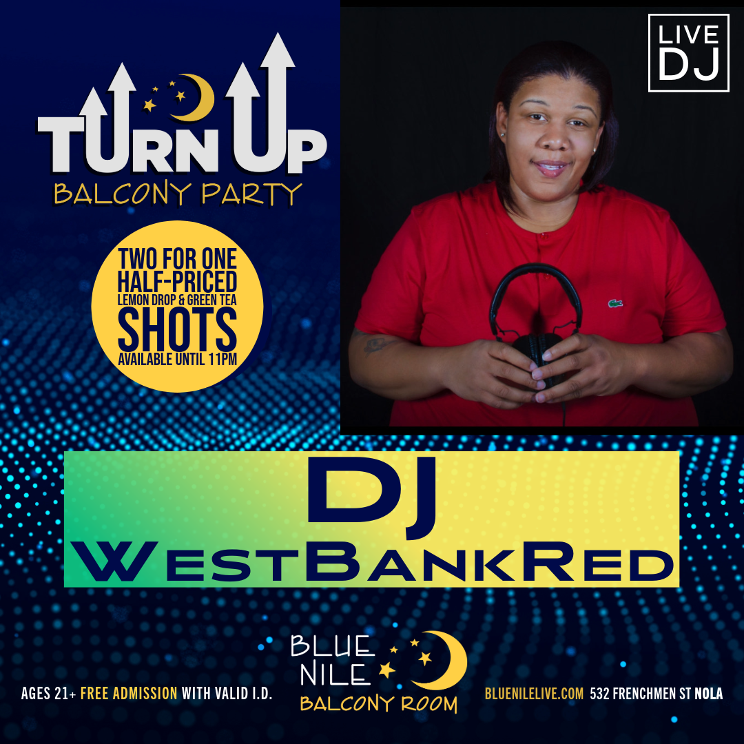 DJ WestBankRed (Balcony Room) • FRI JULY 31 • @10PM 