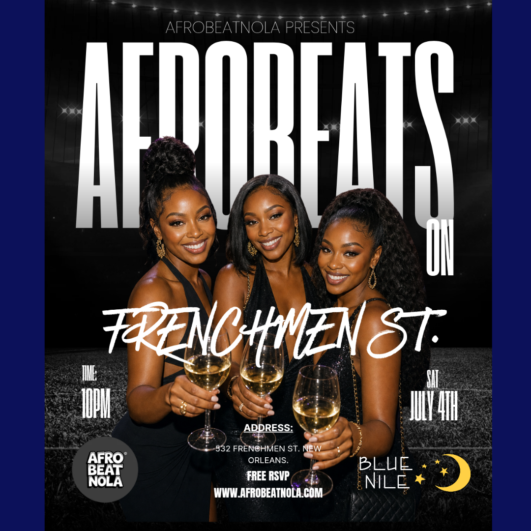 AFROBEAT NOLA • SAT JUL. 4  • @10PM  