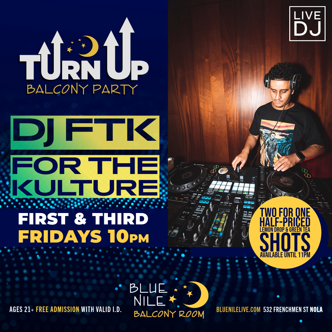 DJ FTK  • For the Kulture (Balcony Room) • FRI AUG. 7 • @10PM  