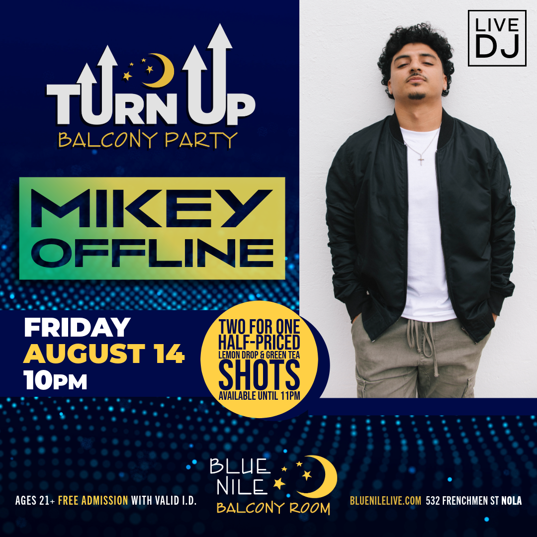 Mikey Offline (Balcony Room) • FRI AUG. 14 • @10PM 