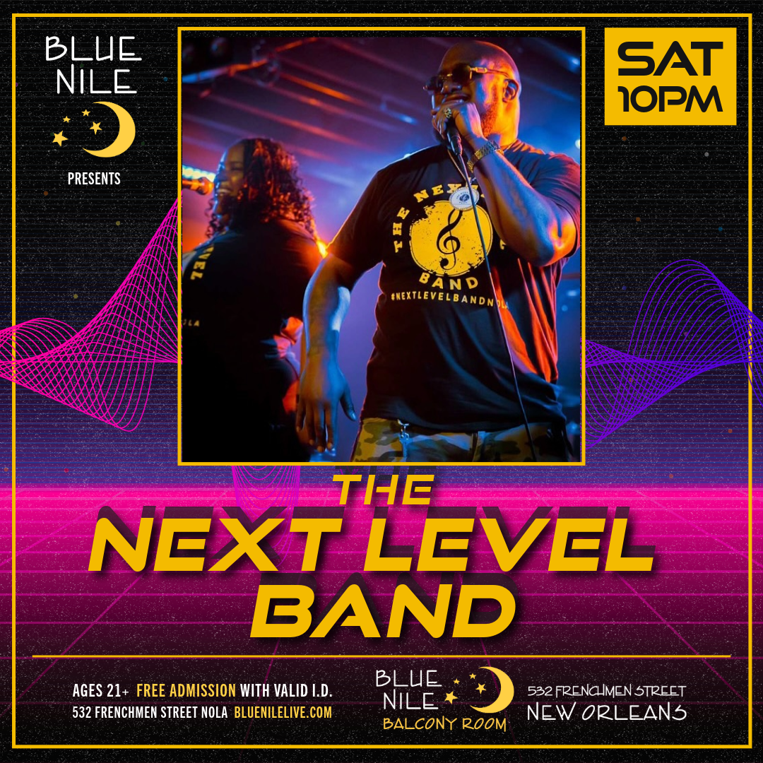 The Next Level Band (Balcony Room) • SAT JUL. 11 • @10PM   