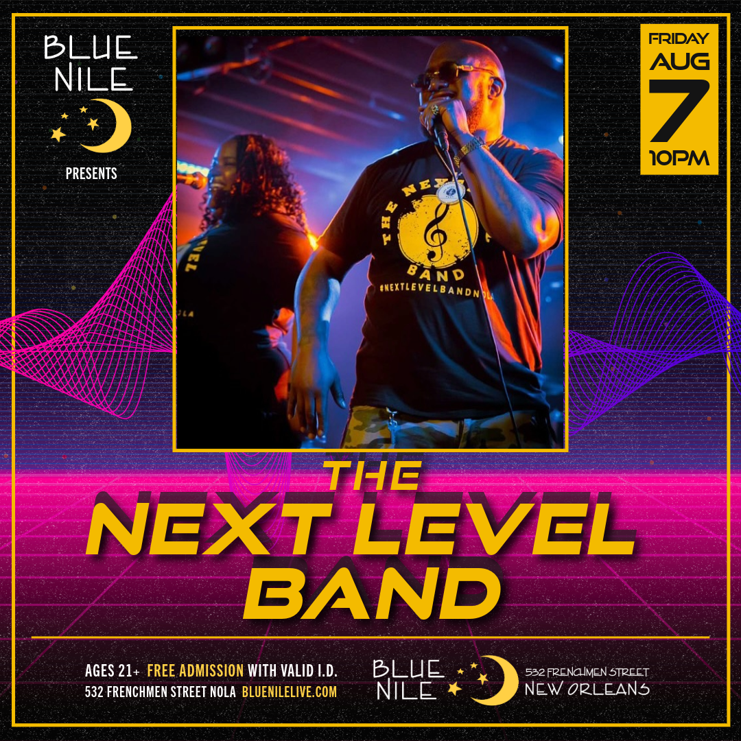 The Next Level Band • FRI AUG. 7 • @10PM