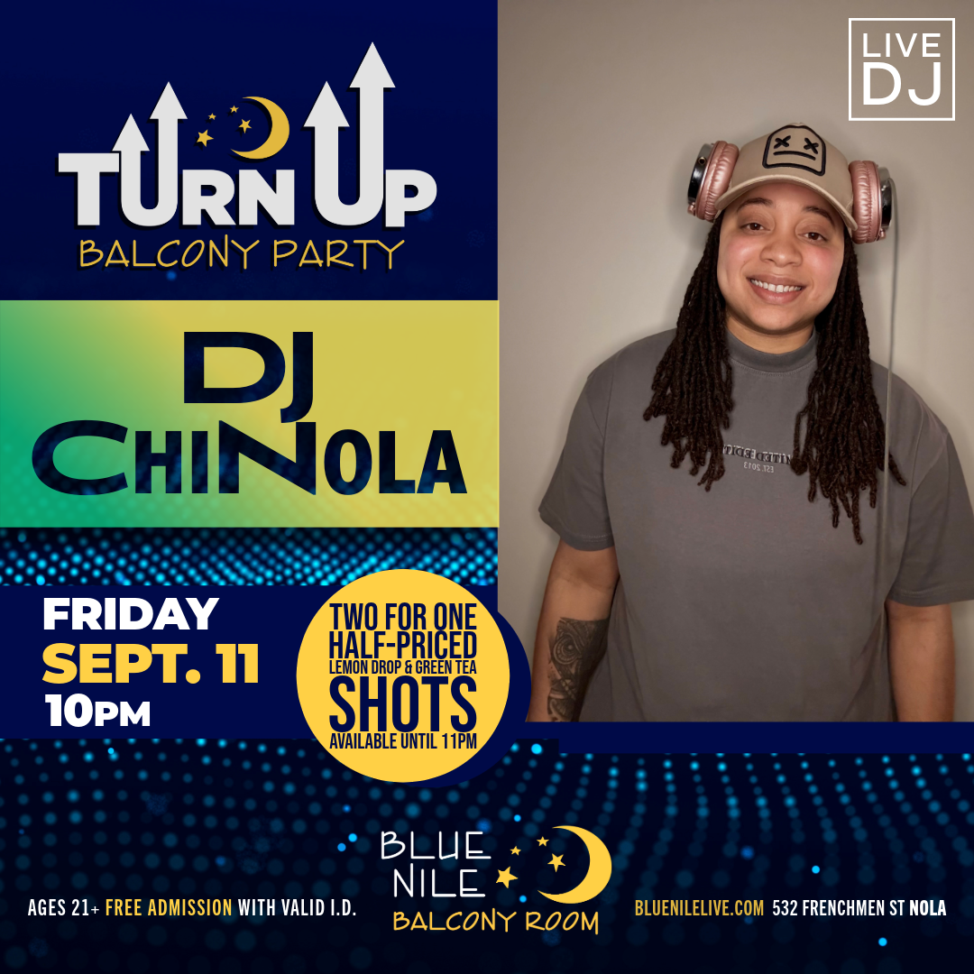 DJ ChiNola (Balcony Room) • FRI SEPT. 11 • @10PM 