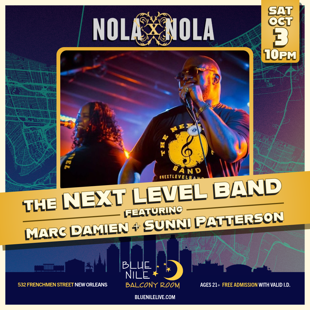 The Next Level Band featuring Marc Damien + Sunni Patterson (Balcony Room) • SAT OCT. 3 • @10PM  