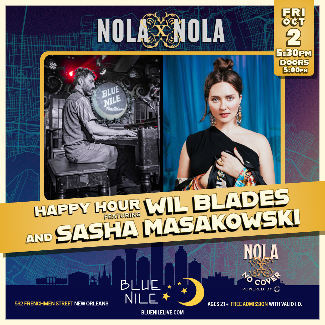 Happy Hour featuring Wil Blades and Sasha Masakowski • FRI OCT. 2 • @5:30PM