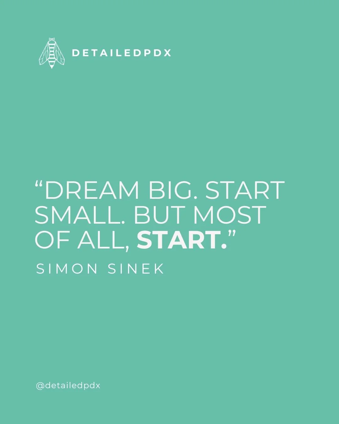 &ldquo;Dream big. Start small. But most of all, start.&rdquo; 
-Simon Sinek

#InspirationalQuotes #Relatable #VirtualAssistant #SmallBusinessSupport #DetailedPDX #WomenOwned