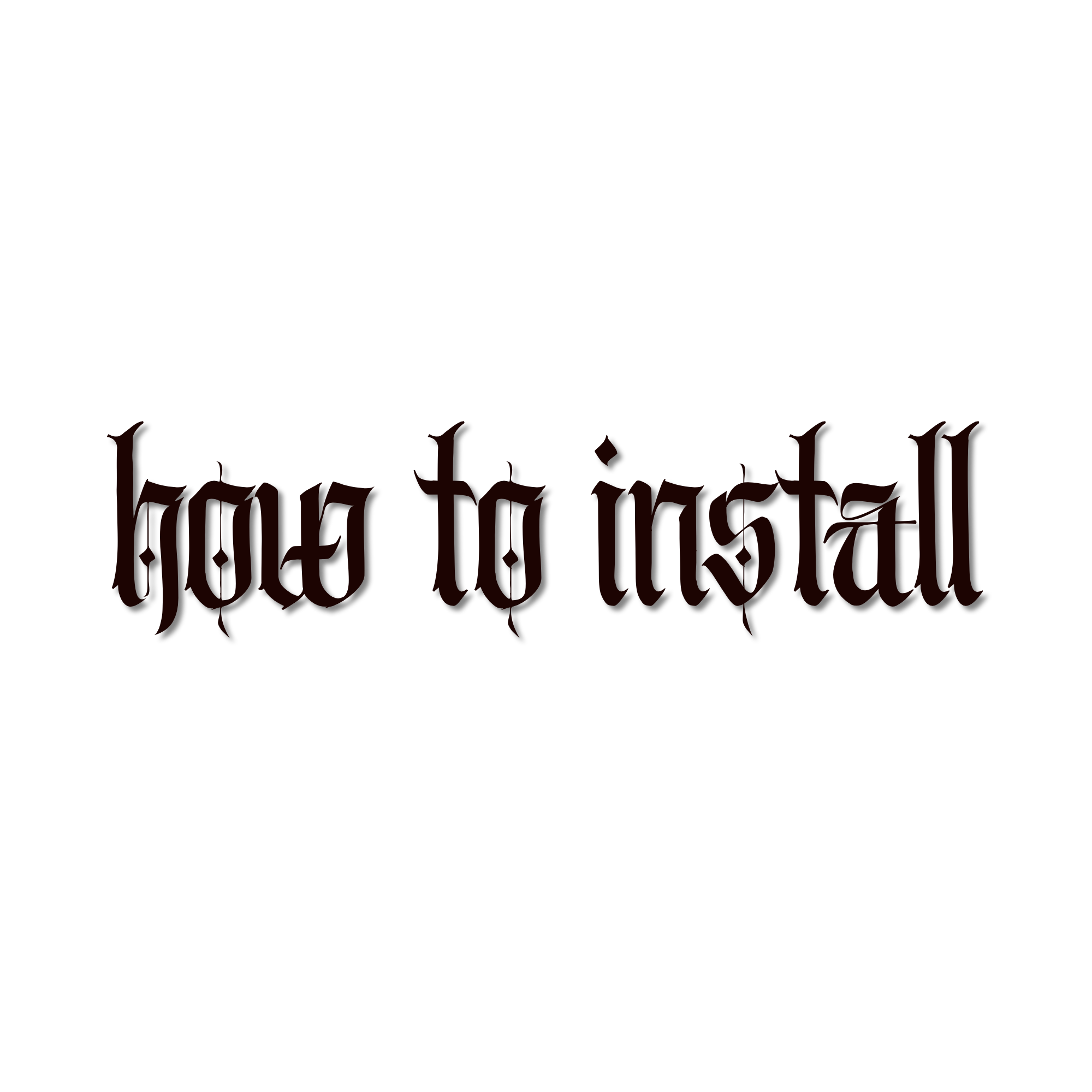 Black text saying "how to install"