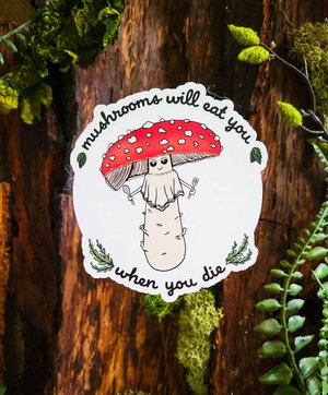 Mushrooms will eat you when you die sticker, amanita mushroom holding fork and spoon