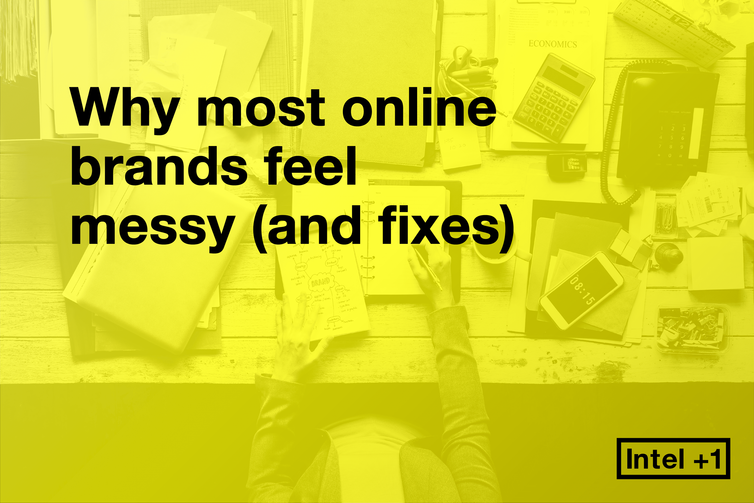 Why most online brands feel messy (and fixes)
