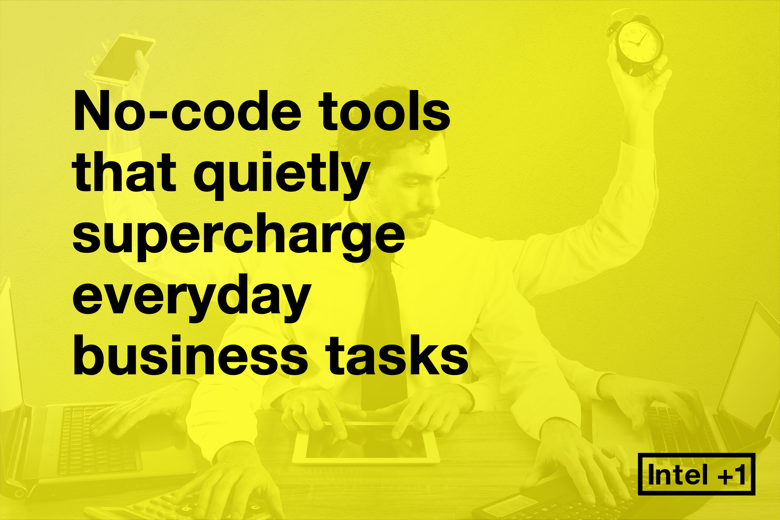 No-code tools that quietly supercharge everyday business tasks