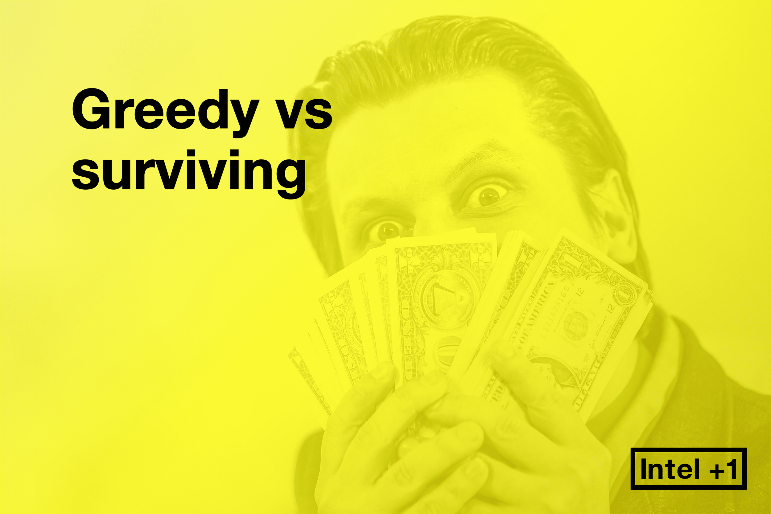 Greedy vs surviving
