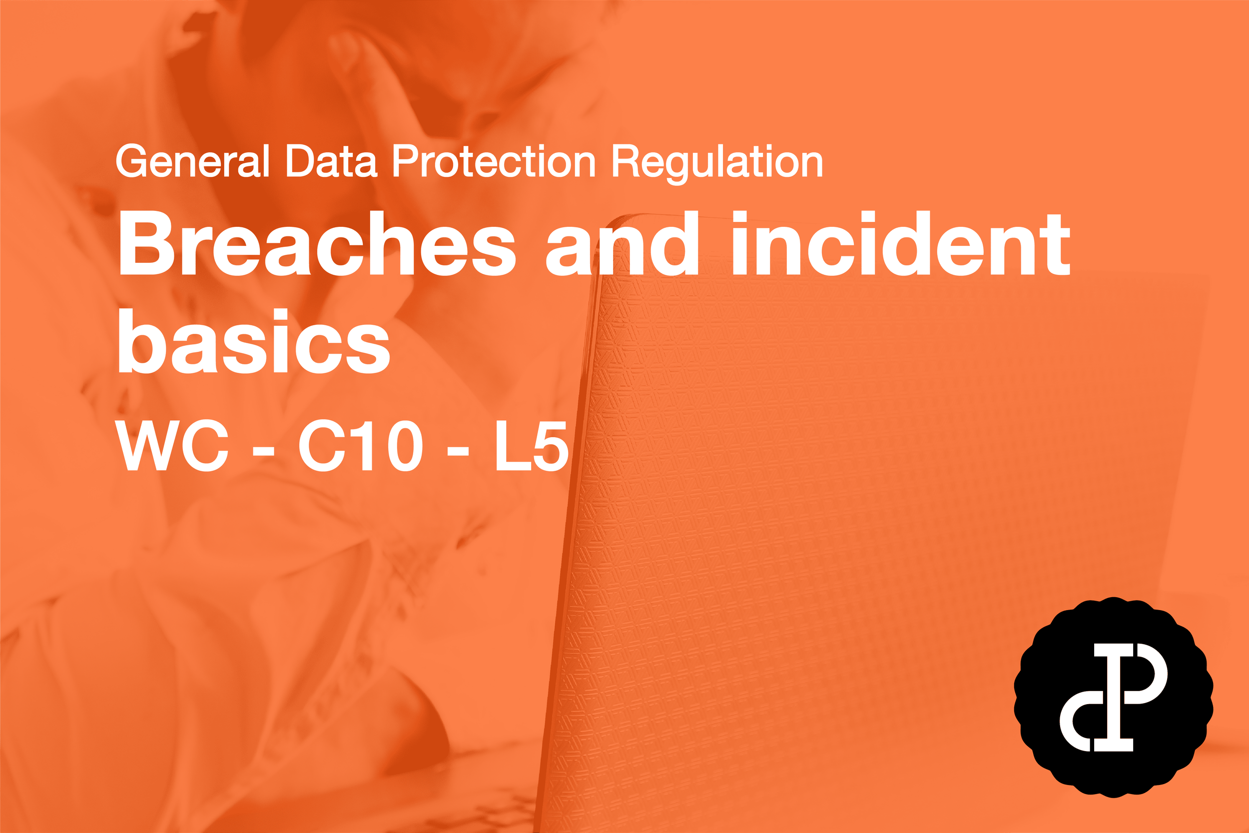Breaches and incident basics