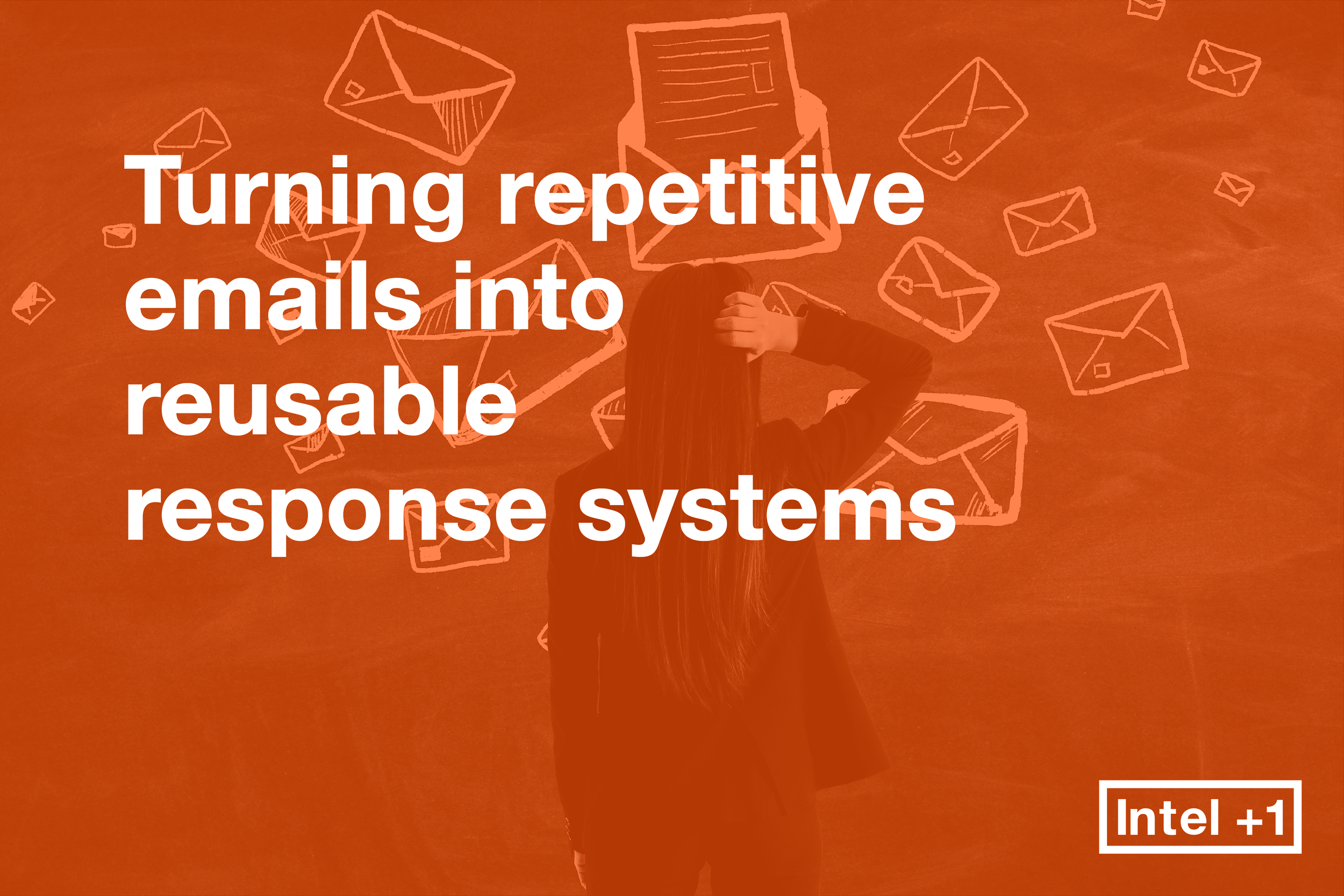 Turning repetitive emails into reusable response systems